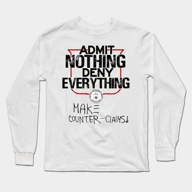 Admit Nothing Deny Everything Long Sleeve T-Shirt by idkco